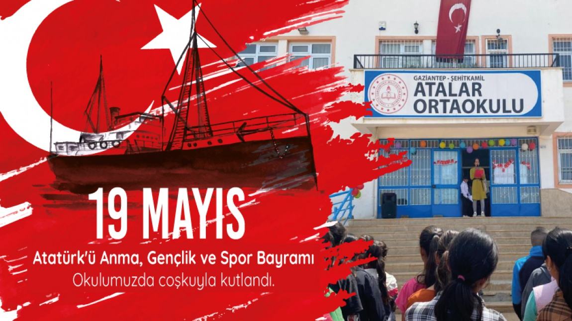 19 Mayıs Atatürk’ü Anma Gençlik ve Spor Bayramı okulumuzda kutlandı.